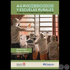 AGRONEGOCIOS Y ESCUELAS RURALES - Autores: MARIELLE PALAU  / MIGUEL LO BIANCO - Ao 2022